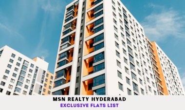 MSN Realty Hyderabad | Exclusive Flats List
