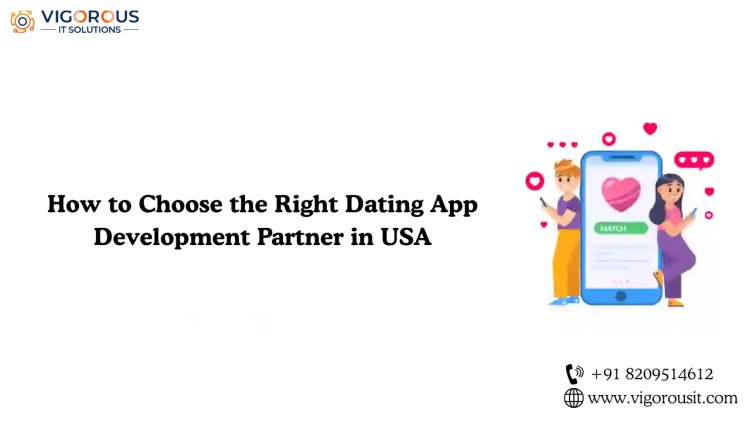 How to Choose the Right Dating App Development Partner in USA