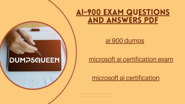 How to Pass Using Accurate ai 900 dumps from DumpsQueen