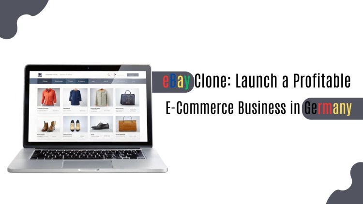 eBay Clone: Launch a Profitable E-Commerce Business in Germany