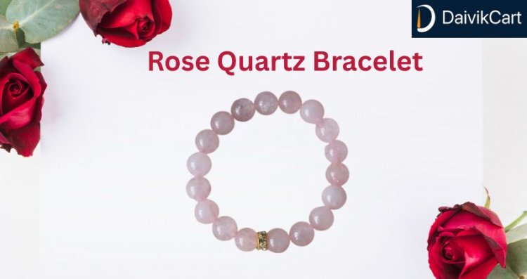 Get Rose Quartz Bracelet For Soothing Self-Love Energy