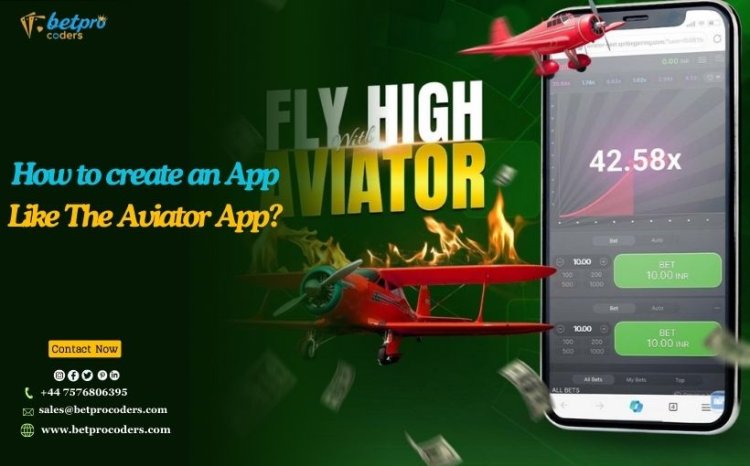 How to create an App Like The Aviator App?