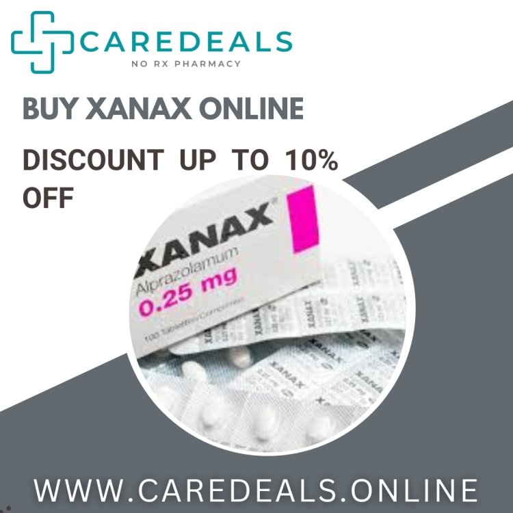 Buy Xanax Online and Shop Now for Exclusive Offers Inside
