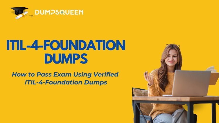 What Makes ITIL-4-Foundation Dumps from DumpsQueen Ideal for Self-Study?