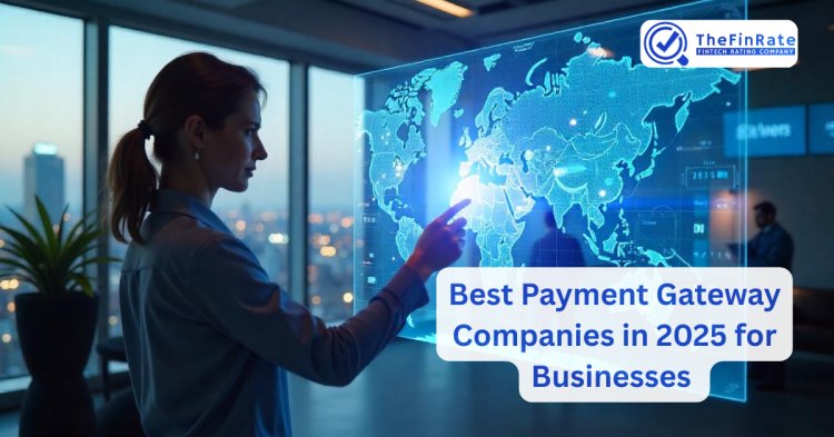 Best Payment Gateway Companies in 2025 for Businesses