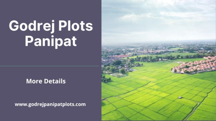 Godrej Plots Panipat | Buy Luxury Residential Land