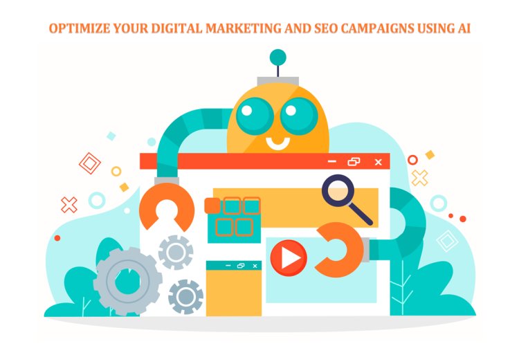 Optimize Your Digital Marketing and SEO Campaigns Using AI