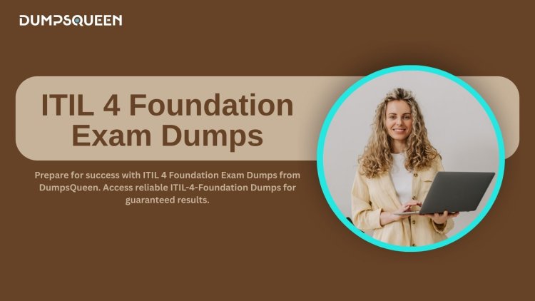 Pass ITIL V4 Exam Easily with DumpsQueen Dumps