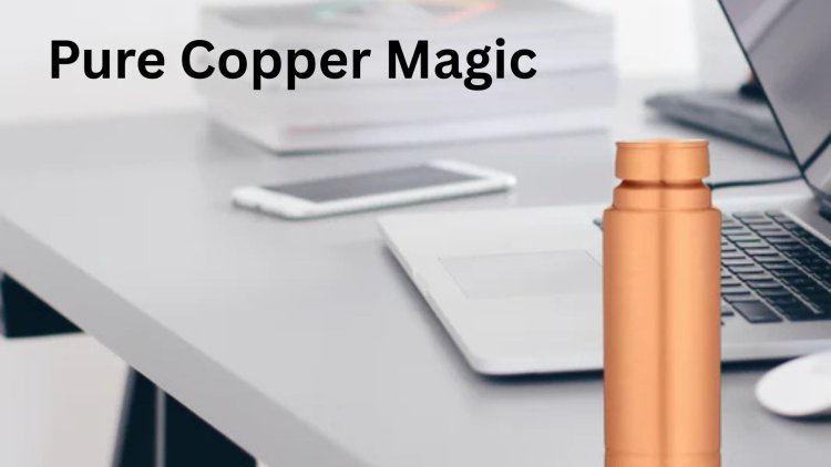 Pure Copper Magic – Discover the Timeless Beauty, Healing Power, and Energy Benefits of 100% Natural Copper in Jewelry, Home Décor, and Wellness Tools | Tamasayurveda