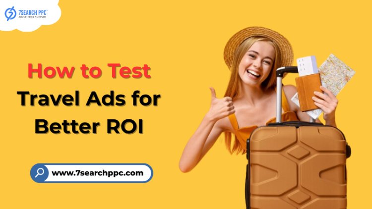 Boost Your ROI by Advertising on Travel Sites the Right Way