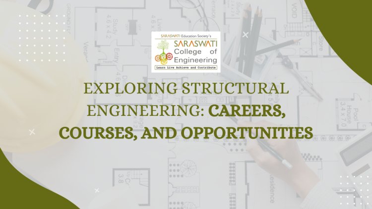 Exploring Structural Engineering: Careers, Courses, and Opportunities