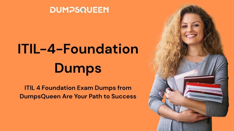 Upgrade Your Preparation Using DumpsQueen ITIL V4 Dumps