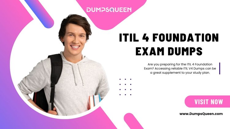 DumpsQueen Provides Complete ITIL V4 Exam Questions and Answers PDF