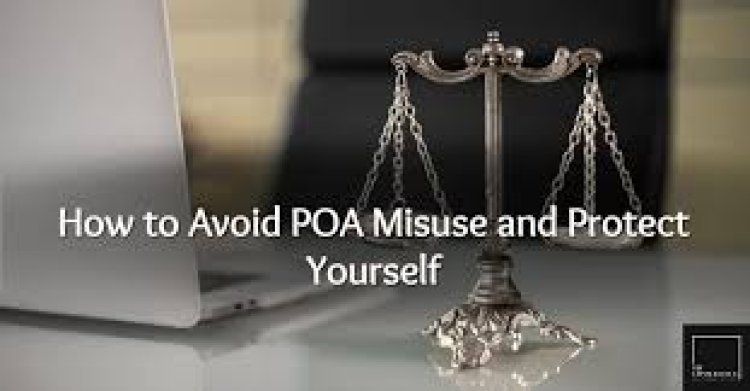 How to Protect Against POA Misuse in Dubai