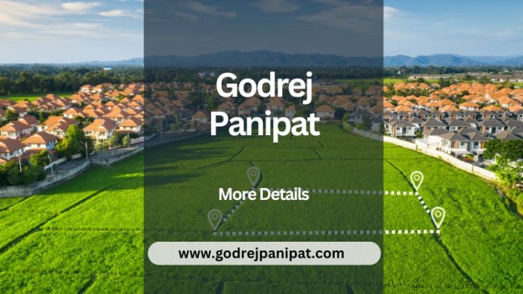 Godrej Panipat | Luxury Plots for Your Home