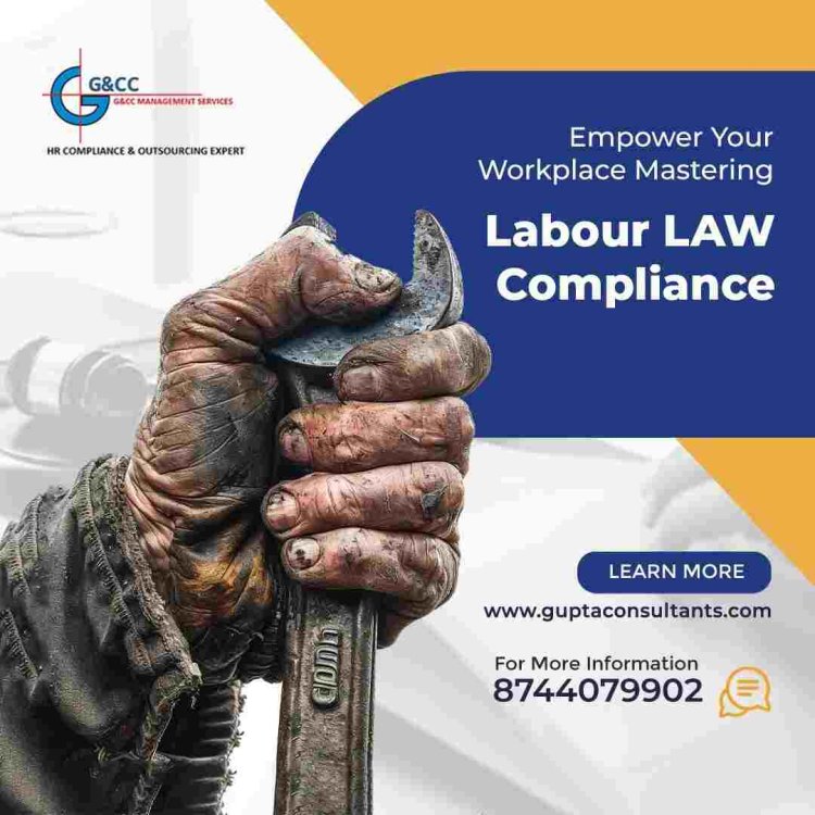 Trusted Labour Laws Compliance Experts – PAN India Services by Gupta & Company Consultants