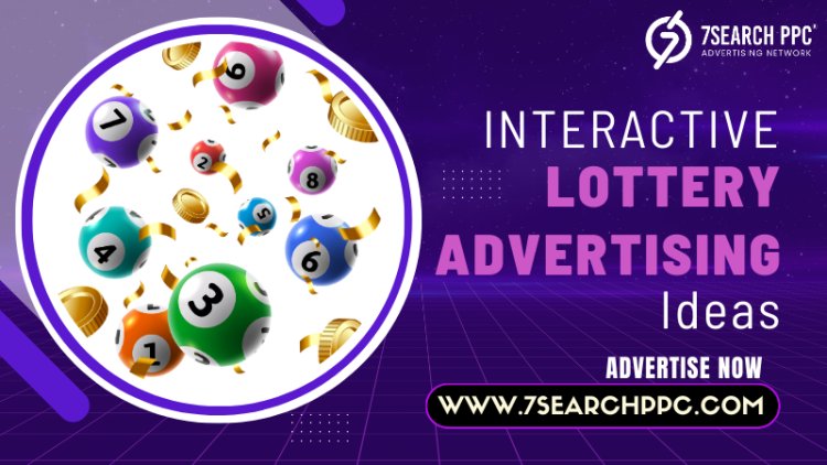 Creative Lottery Advertising Ideas to Boost Brand Visibility