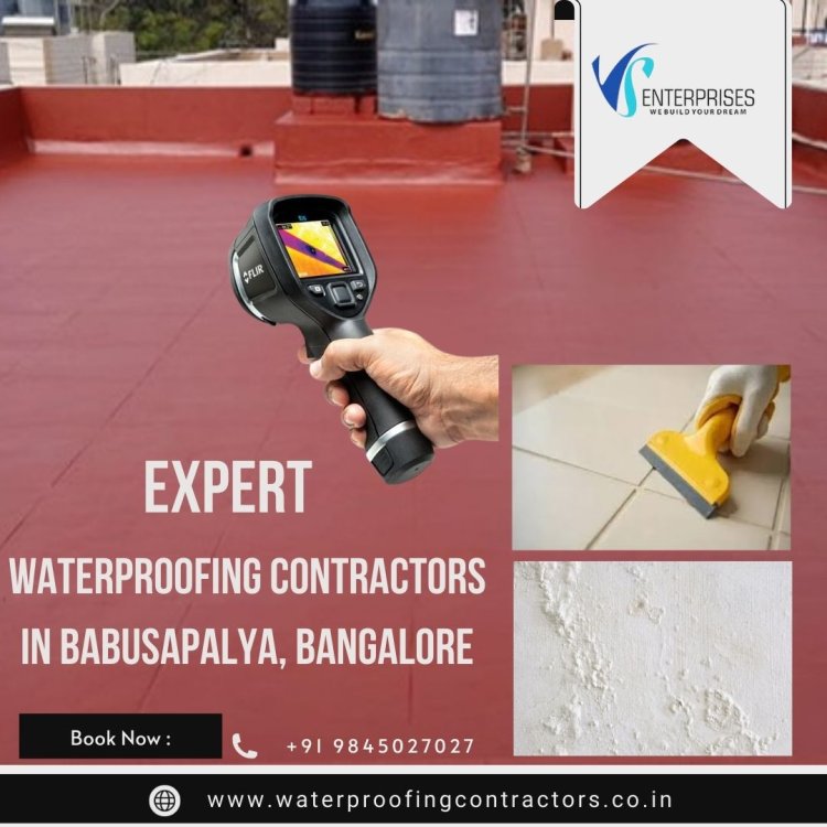Expert Waterproofing Contractors in Babusapalya, Bangalore