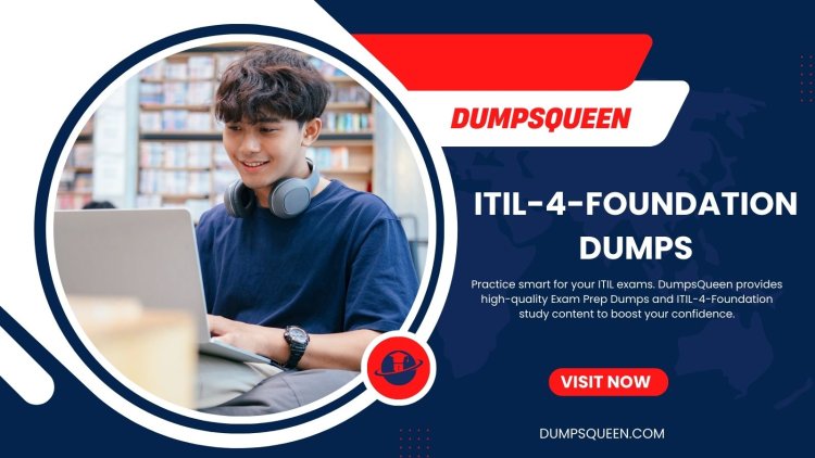 ITIL V4 Dumps by DumpsQueen to Boost Your Certification Chances