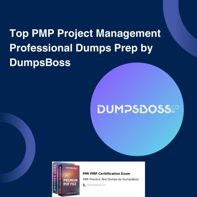 DumpsBoss Delivers Results: PMP Project Management Professional Certification Made Simple