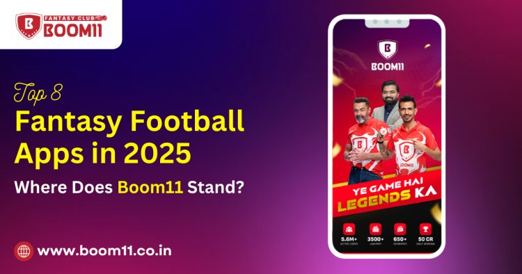 Top 8 Fantasy Football Apps in 2025: Where Does Boom11 Stand?