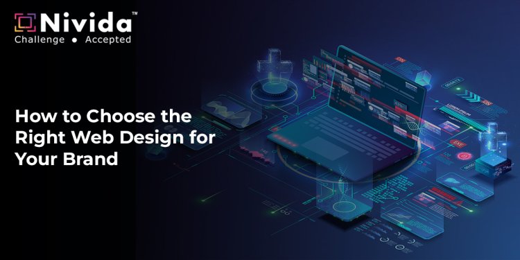 How to Choose the Right Web Design for Your Brand