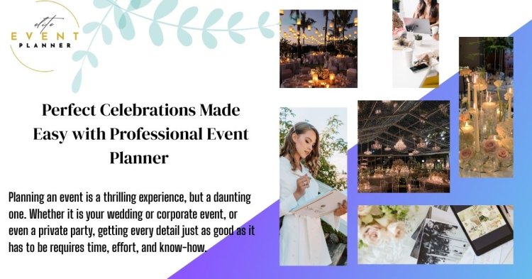From Chaos to Celebration: The Event Planner's Magic Touch