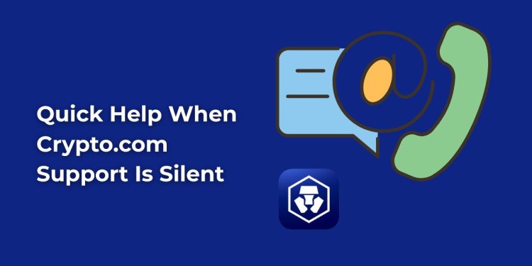 Quick Help When Crypto.com Support Is Silent