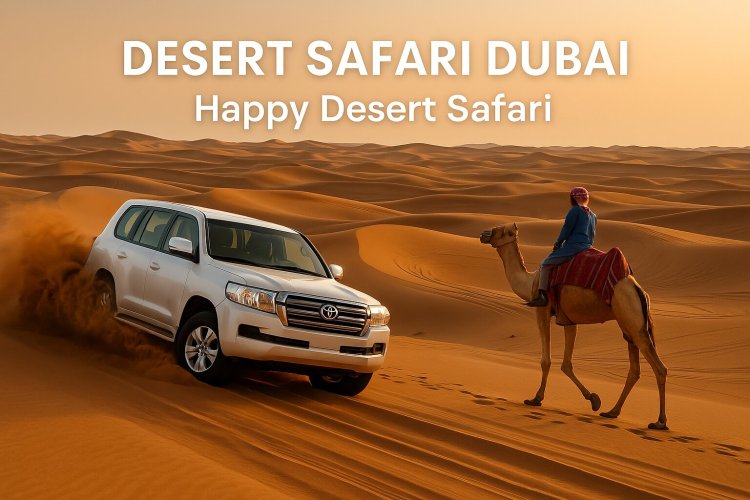 Thrill Meets Tradition: Desert Safari Dubai with Happy Desert Safari