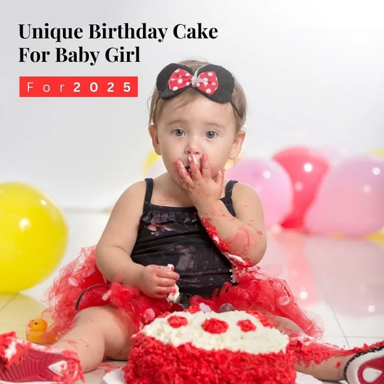 Unique Birthday Cake Ideas for Baby Girl in 2025