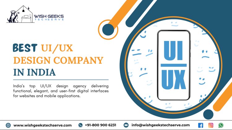 Top UI UX Design Agency in India for User-Focused Web and App Interfaces: Wish Geeks Techserve