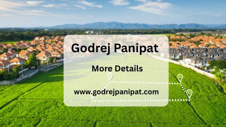 Godrej Panipat | Luxury Meets Affordability