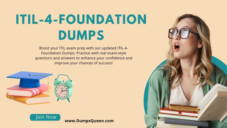 ITIL 4 Foundation Exam Dumps at DumpsQueen Are Designed for Success