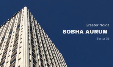Sobha Aurum Sector 36 | Eco-Luxury Living with Greater Noida