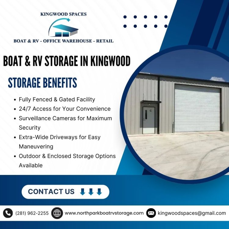 Top Reasons Kingwood RV and Boat Owners Choose Northpark for Hassle-Free Storage