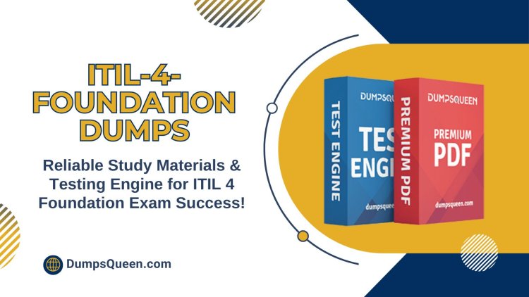 Discover the Best ITIL V4 Dumps Only at DumpsQueen