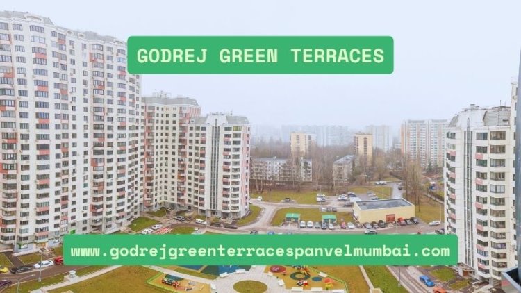 Godrej Green Terraces | Best 2 & 3 BHK Residential In Panvel
