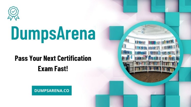 DumpsArena Review: Trusted Hands-On Practice Tests