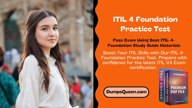 Trusted ITIL-4-Foundation Exam Study Material for Certification on DumpsQueen