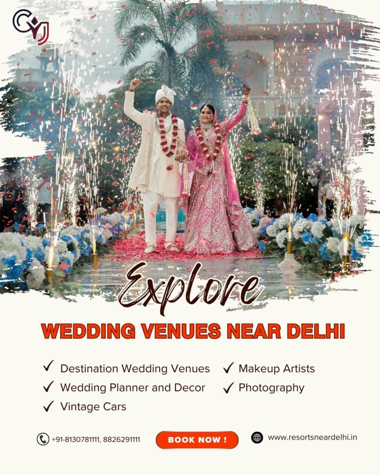 Discover Beautiful Wedding Venues Near Delhi for Grand Celebrations