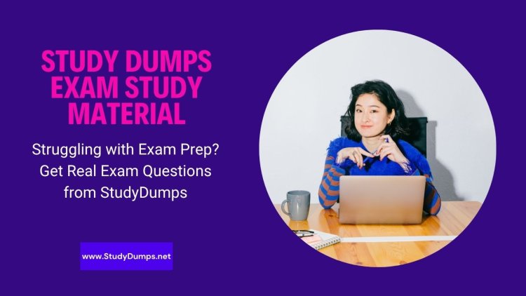StudyDumps Delivers Accurate Exam Study Material You Can Trust