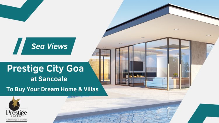 Prestige City Goa: Floor Plan, Brochure & Price Details