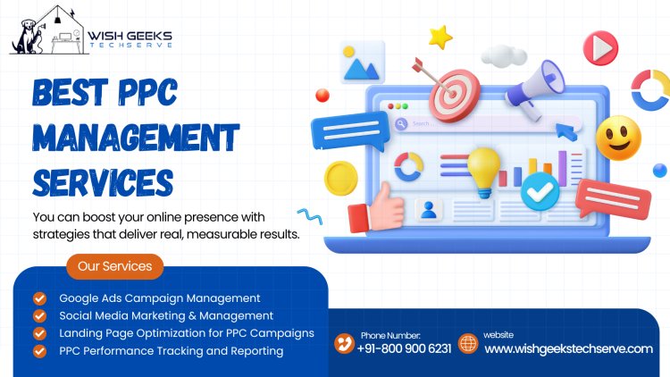 Best PPC Management Services in India Delivering Customized Campaigns with Maximum Impact-Wish Geeks Techserve