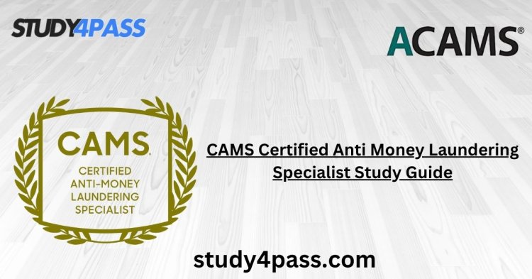 CAMS Certified Anti Money Laundering Specialist Study Guide