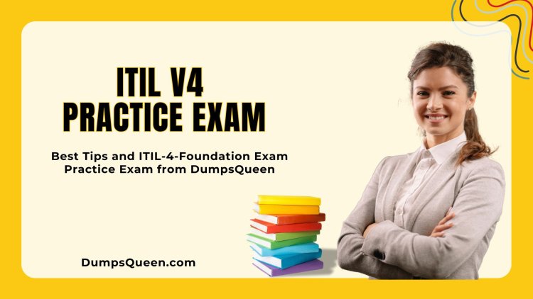 DumpsQueen Shares Verified ITIL V4 Exam Questions and Answers PDF