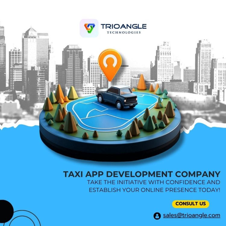 Why Choose a Taxi App Development Company in 2025?