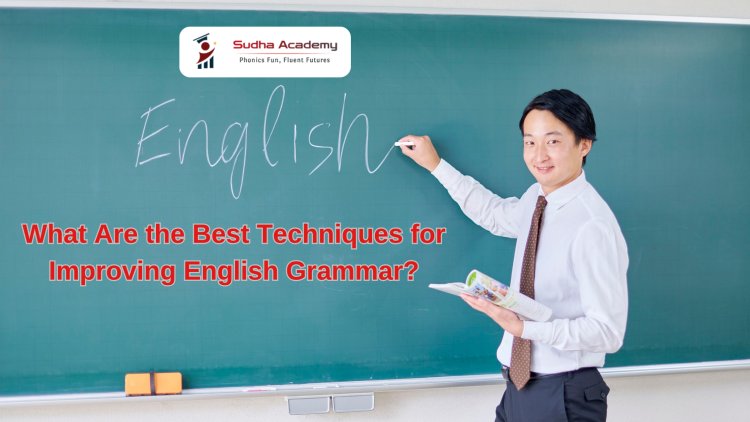 What Are the Best Techniques for Improving English Grammar?