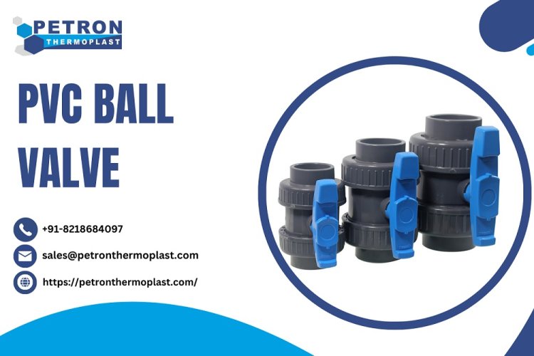 Buy PVC Ball Valve - Wide Range and Fast Delivery