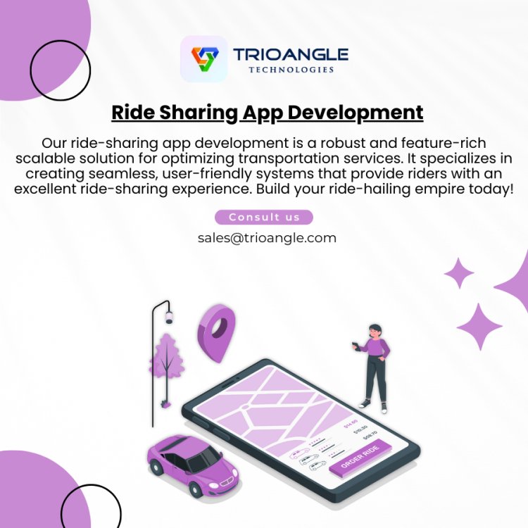 Ride Sharing App Development: Driving the Future of Urban Mobility