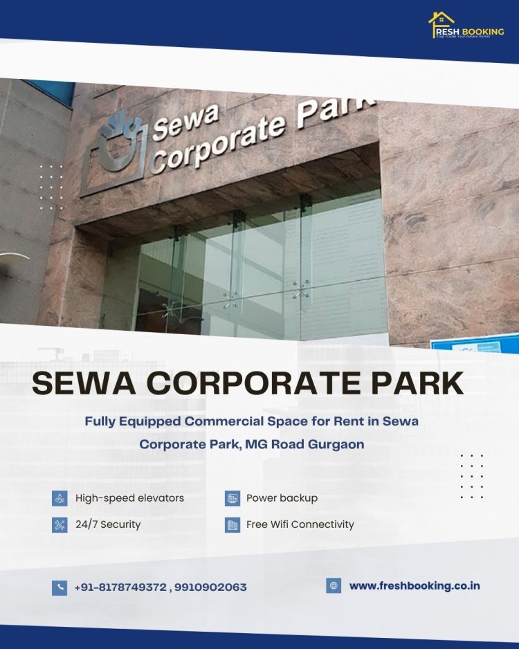 Office Space for Rent in Sewa Corporate Park Gurgaon – MG Road Sector 25